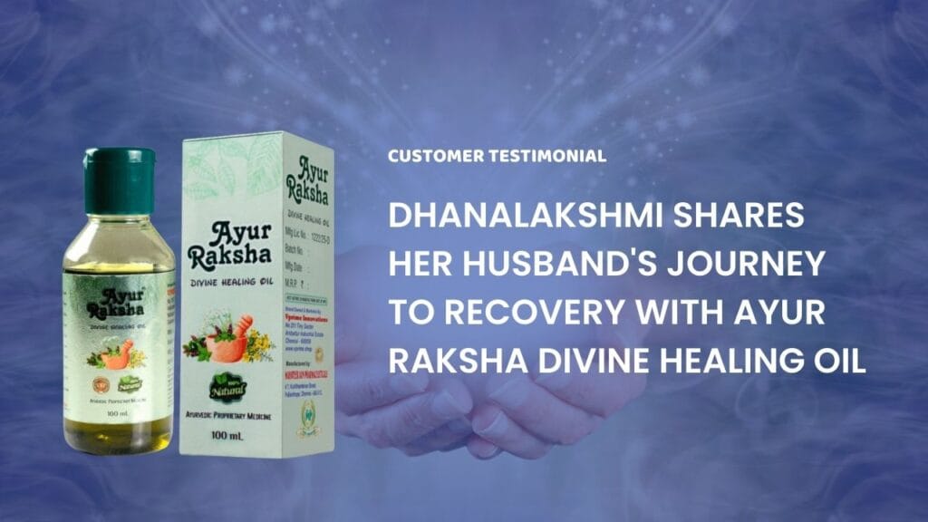 Dhanalakshmi Shares Her Husband's Journey to Recovery with Ayur Raksha Divine Healing Oil