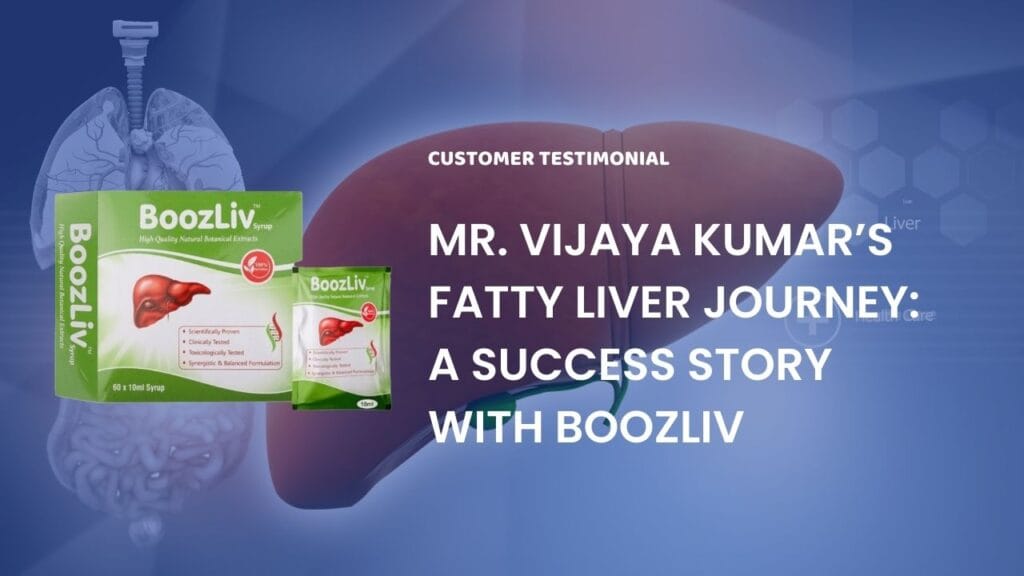 Mr. Vijaya Kumar’s Fatty Liver Journey: A Success Story with BoozLiv