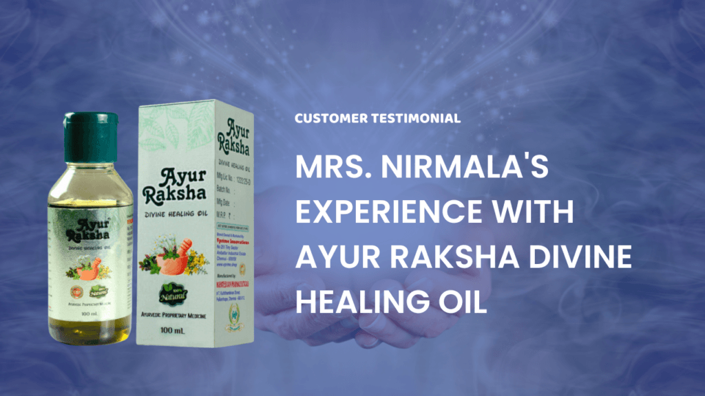 Mrs. Nirmala's Experience with Ayur Raksha Divine Healing Oil